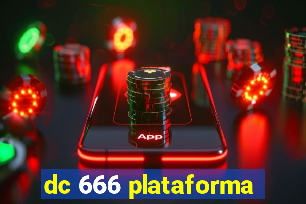 dc 666 plataforma